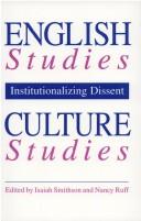 English studies/culture studies : institutionalizing dissent /