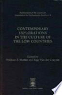 Contemporary explorations in the culture of the Low Countries /