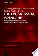 Laien, Wissen, Sprache : Theoretische, methodische und domänenspezifische Perspektiven /