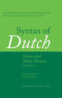 Syntax of Dutch : Nouns and Noun Phrases - Volume 1.
