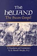 The Heliand : the Saxon Gospel : a translation and commentary /