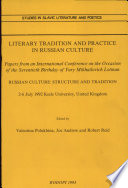 Literary tradition and practice in Russian culture : papers from an international conference on the occasion of the seventieth birthday of Yury Mikhailovich Lotman : Russian culture, structure and tradition, 2-6 July 1992, Keele University, United Kingdom /