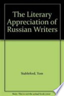The Literary appreciation of Russian writers /