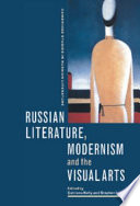 Russian literature, modernism and the visual arts /