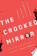 The crooked mirror : plays from a modernist Russian cabaret /