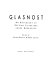 Glasnost : an anthology of Russian literature under Gorbachev /