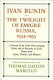 Ivan Bunin : the twilight of emigré Russia, 1934-1953 : a portrait from letters, diaries, and memoirs /