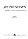 Solzhenitsyn : a collection of critical essays /