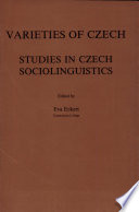 Varieties of Czech : studies in Czech sociolinguistics /