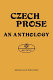 Czech prose, an anthology /