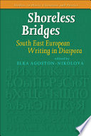 Shoreless bridges : south east European writing in diaspora /