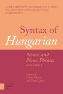 Syntax of Hungarian : Nouns and Noun Phrases, Volume 1 /