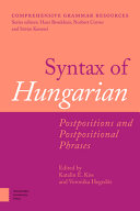 Syntax of Hungarian : postpositions and postpositional phrases /