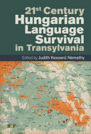 21st century Hungarian language survival in Transylvania /