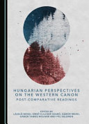 Hungarian perspectives on the Western canon : post-comparative readings /