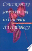 Contemporary Jewish writing in Hungary : an anthology /