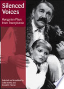 Silenced voices : Hungarian plays from Transylvania /