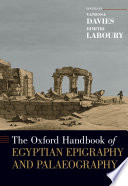 The Oxford handbook of Egyptian epigraphy and palaeography /