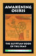 Awakening Osiris : a new translation of the Egyptian Book of the dead /