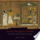 Journey through the afterlife : ancient Egyptian Book of the dead /