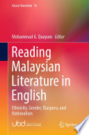 Reading Malaysian Literature in English : Ethnicity, Gender, Diaspora, and Nationalism /