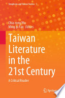 Taiwan Literature in the 21st Century : A Critical Reader /