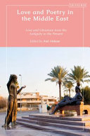 Love and poetry in the Middle East : love and literature from the antiquity to the present /