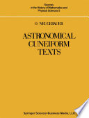 Astronomical cuneiform texts : Babylonian ephemerides of the Seleucid period for the motion of the sun, the moon, and the planets.