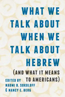 What we talk about when we talk about Hebrew : (and what it means to Americans) /