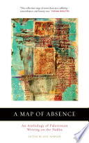 A map of absence : An anthology of Palestinian writing on the Nakba /