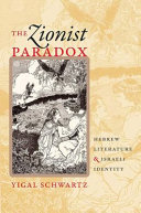 The Zionist paradox : Hebrew literature and Israeli identity /