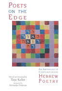 Poets on the edge : an anthology of contemporary Hebrew poetry /