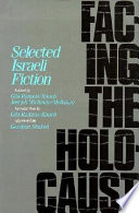 Facing the Holocaust : selected Israeli fiction /