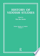 History of Yiddish studies : papers from the Third Annual Oxford Winter Symposium in Yiddish Language and Literature, 13-15 December 1987 /