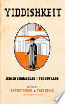 Yiddishkeit : Jewish vernacular and the new land /
