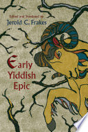 Early Yiddish epic /
