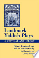 Landmark Yiddish plays : a critical anthology /