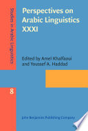 Perspectives on Arabic linguistics XXXI : papers from the Annual Symposium on Arabic Linguistics, Norman, Oklahoma, 2017 /