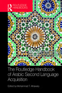 The Routledge handbook of Arabic second language acquisition /