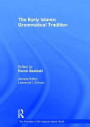 The early Islamic grammatical tradition /