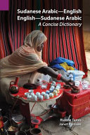 Sudanese Arabic-English, English-Sudanese Arabic : a concise dictionary /