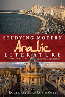 Studying Modern Arabic Literature : Mustafa Badawi, Scholar and Critic /