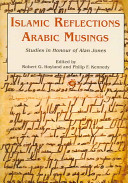 Islamic reflections, Arabic musings : studies in honour of Professor Alan Jones /