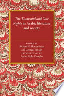 The Thousand and one nights in Arabic literature and society /