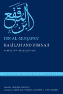 Kalilah and Dimnah : fables of virtue and vice /