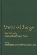 Voices of change : short stories by Saudi Arabian women writers /