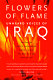Flowers of flame: unheard voices of Iraq /