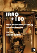 Iraq + 100 : stories from a century after the invasion /