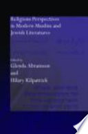 Religious perspectives in modern Muslim and Jewish literatures /