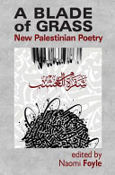 A blade of grass : new Palestinian poetry /